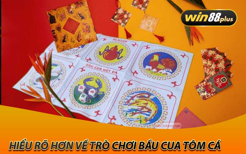 hiểu rõ hơn về trò chơi bầu cua tôm cá